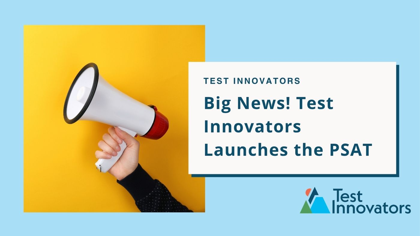 Big News! Test Innovators Launches the PSAT