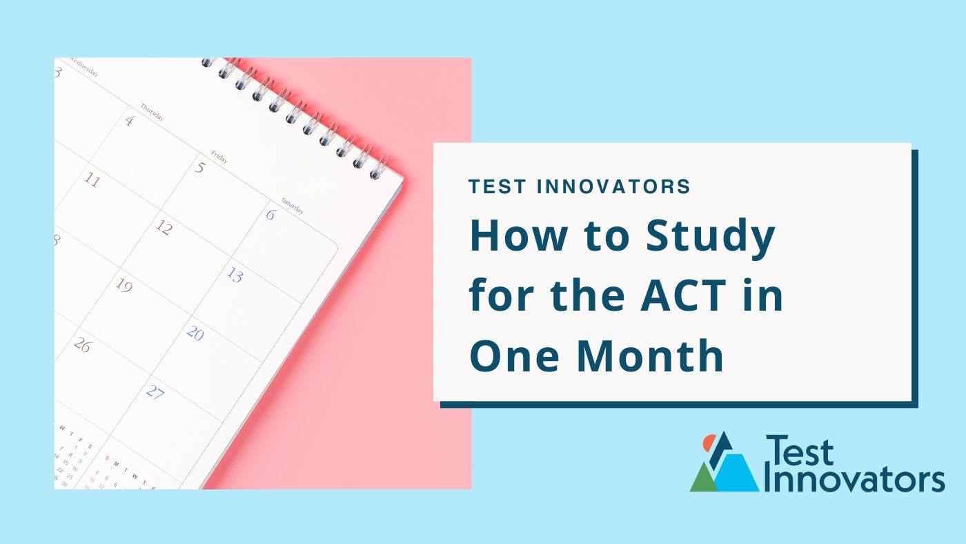 How to Study for the ACT in One Month