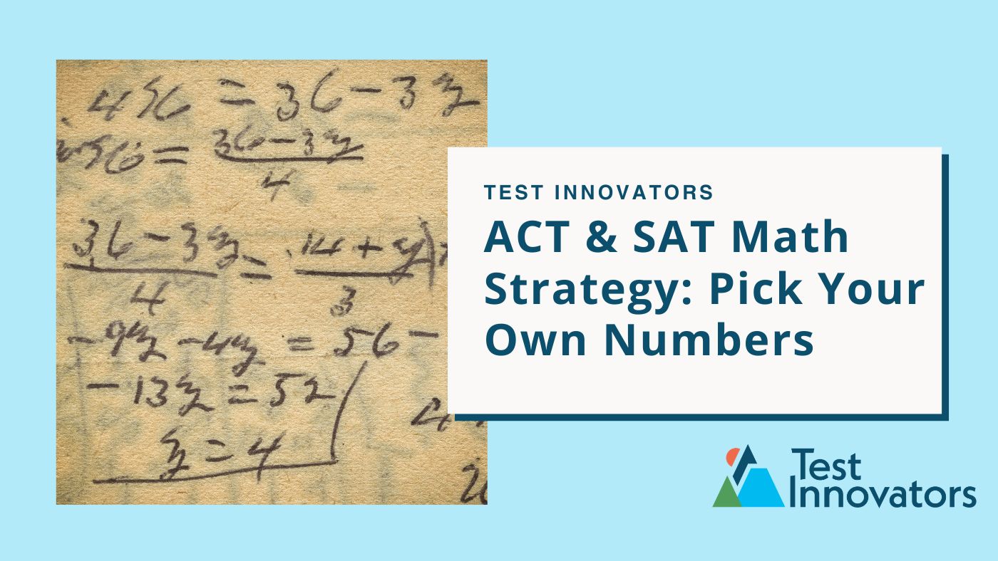 ACT and SAT Math Strategy Pick Your Own Numbers