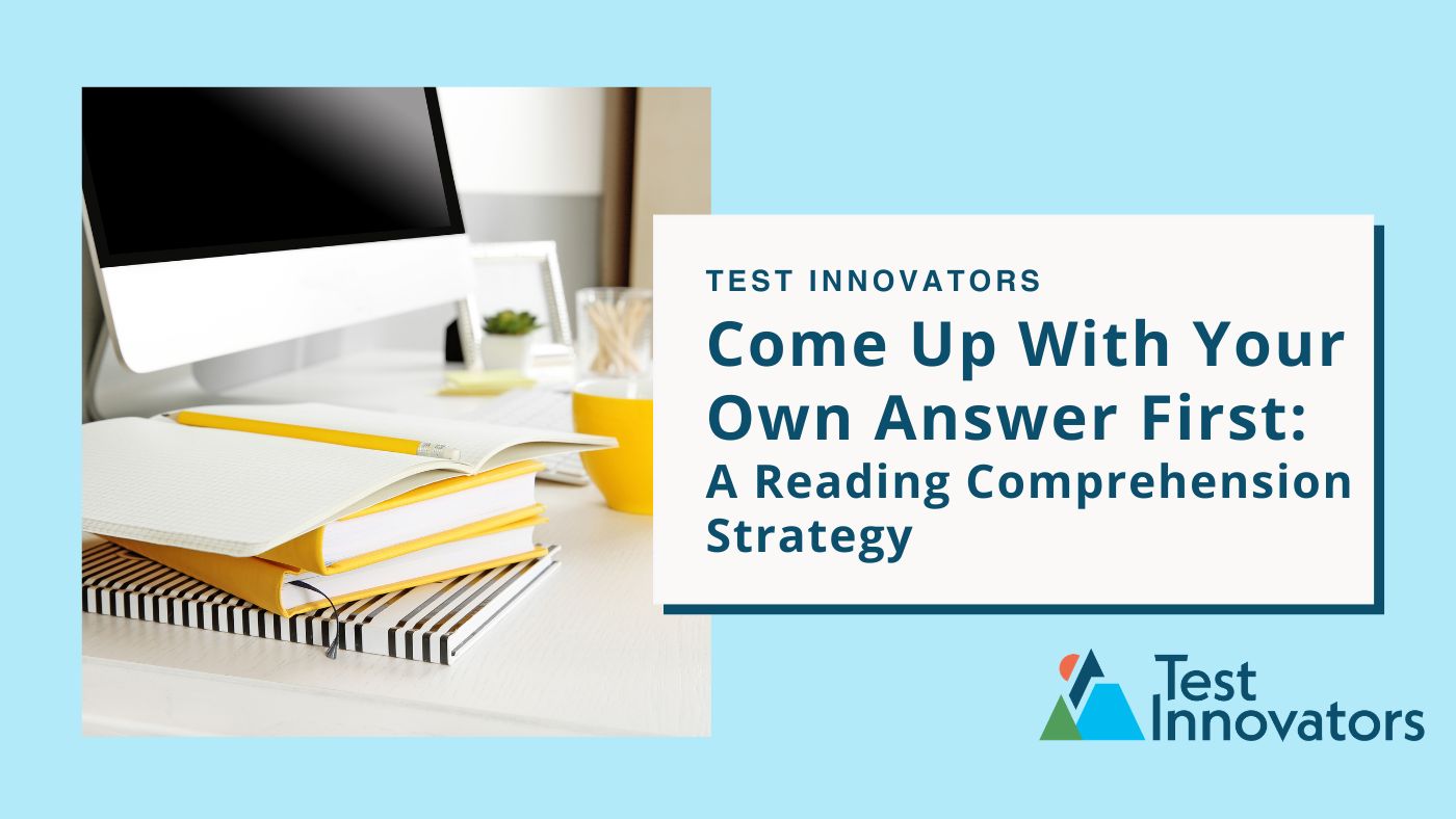 Come Up With Your Own Answer First: A Reading Comprehension Strategy
