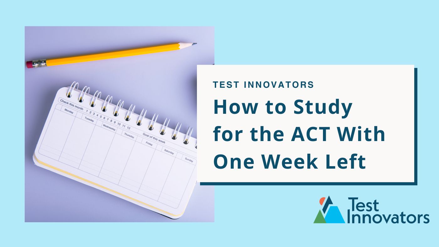 How to Study for the ACT With One Week Left