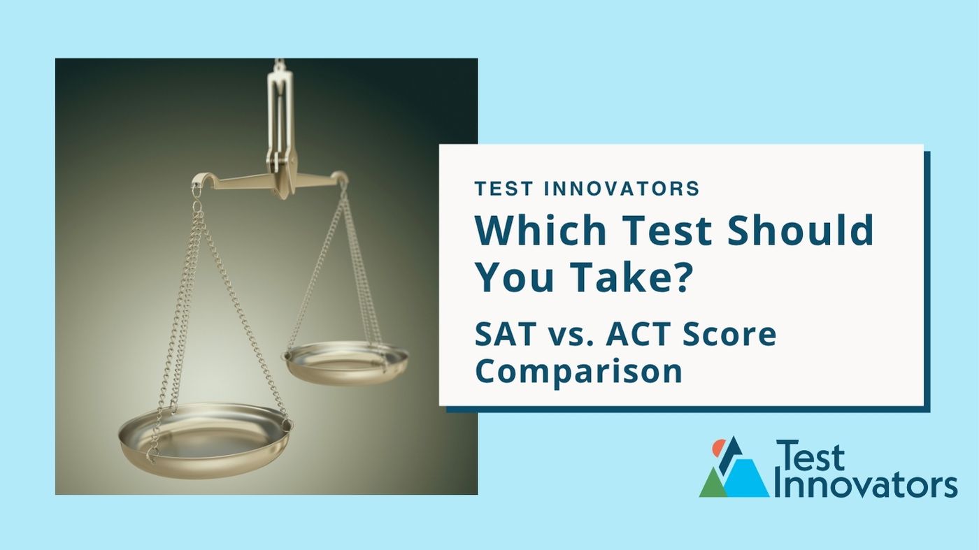Which Test Should You Take? SAT vs. ACT Score Comparison