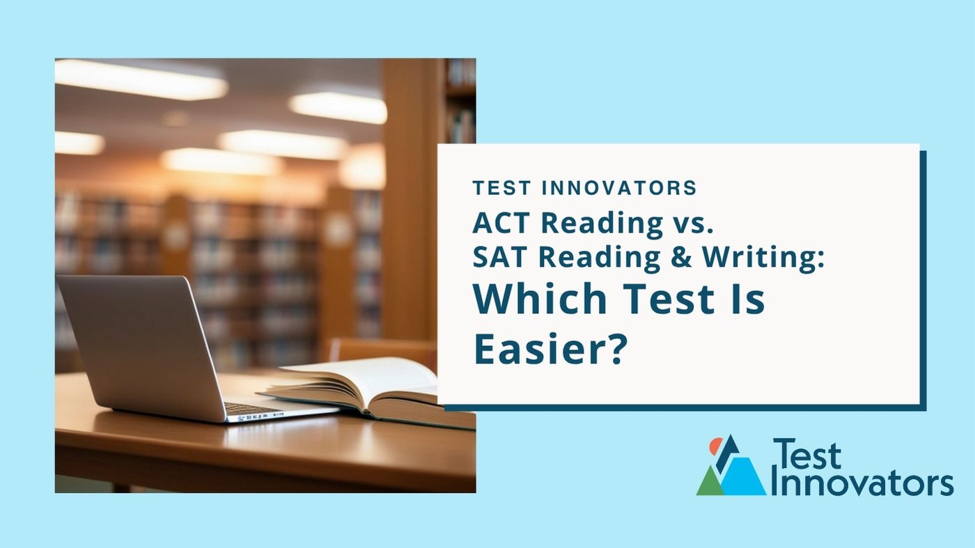 Act Reading vs. SAT Reading & Writing: Which Test Is Easier?